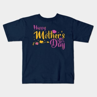 Happy Mother s Day Kids T-Shirt